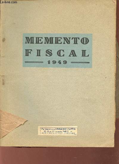 Memento fiscal 1949 - Complment du cours pratique de comptabilit contenant les notions sur les principales taxes fiscales.
