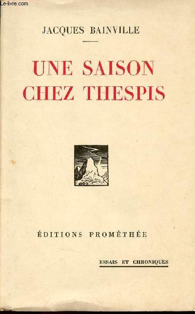 Une saison chez Thespis - Collection Essais et chroniques - Exemplaire n88 sur pur fil lafuma.