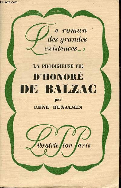 La prodigieuse vie d'Honor de Balzac - Collection le roman des grandes existences n1.