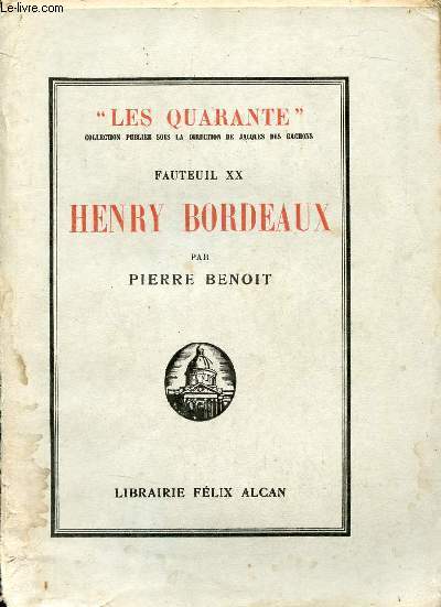 Henry Bordeaux suivi de pages indites et de l'histoire du XXe fauteuil - Collection les Quarante.