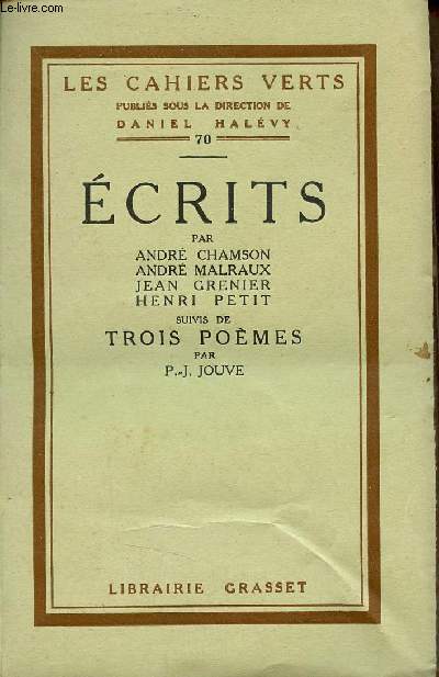 Ecrits suivis de trois pomes par P.-J.Jouve - Collection les cahiers verts n70 - Exemplaire n4084 sur papier verg arrt.