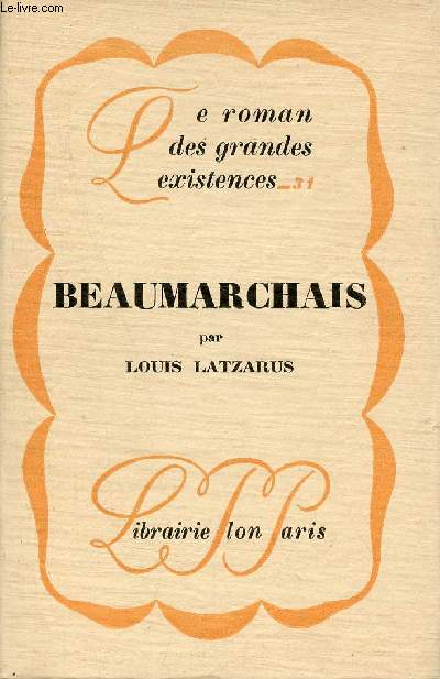 Beaumarchais - Collection le roman des grandes existences n31.