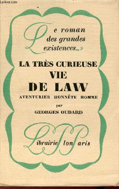 La trs curieuse vie de Law aventurier honnte homme - Collection le roman des grandes existences n9.