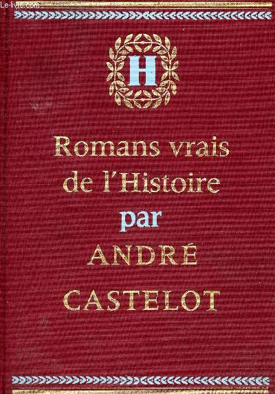 Romans vrais de l'histoire - Tome 3.