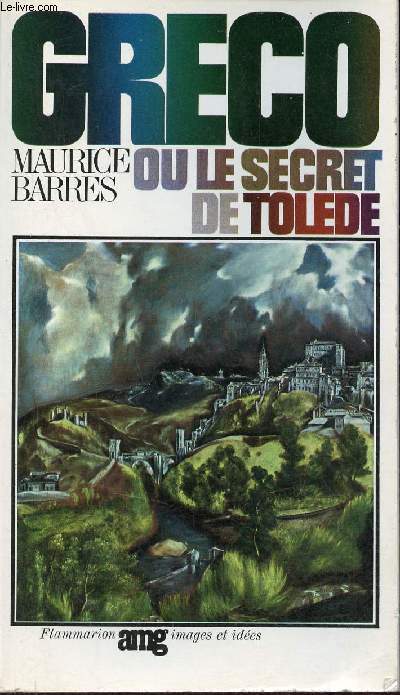 Greco ou le secret de Tolède - Collection Images et Idées Arts et Métiers Graphiques.
