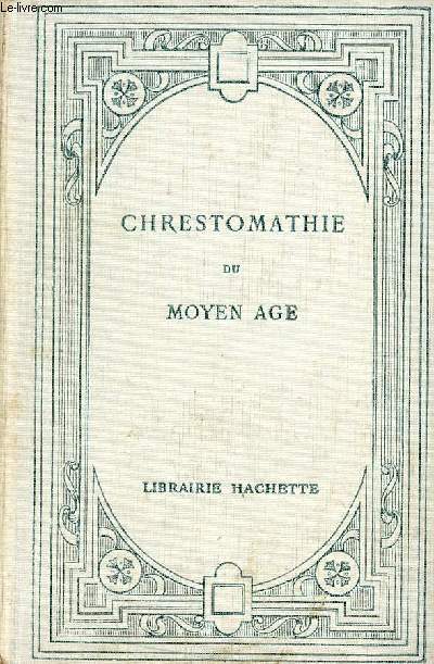 Chrestomathie du moyen age - Extraits publis avec des traductions des notes une introduction grammaticale et des notices littraires.