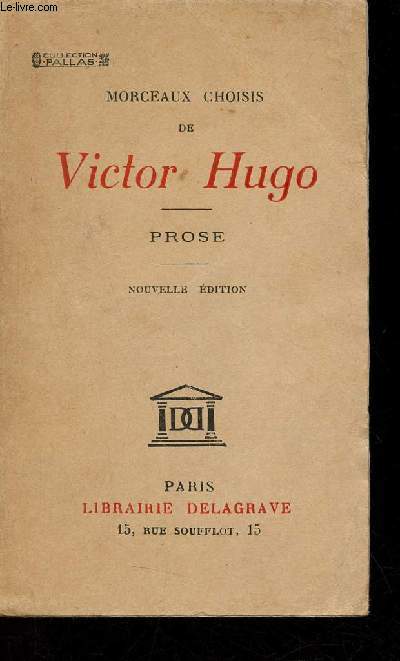 Morceaux choisis de Victor Hugo - Prose - Nouvelle dition - Collection Atlas.