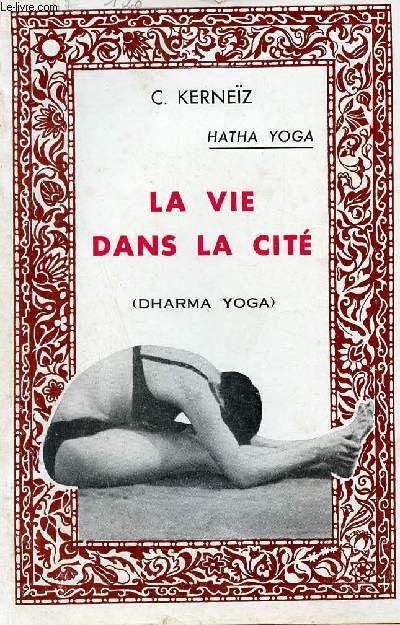 Hatha Yoga la vie dans la cit (Dharma-Yoga).