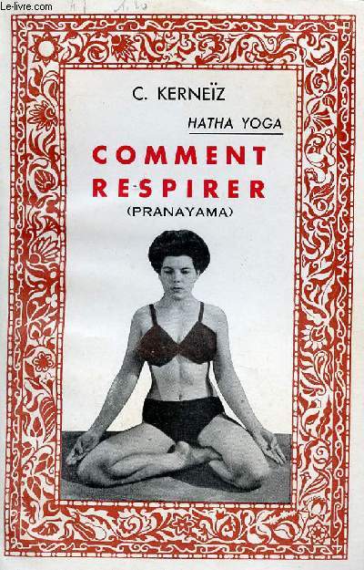 Hatha Yoga comment respirer (Pranayama).