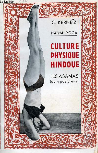 Hatha Yoga culture physique hindoue les asanas (ou postures).