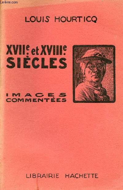 XVIIe et XVIIIe sicles - Album d'images commentes.