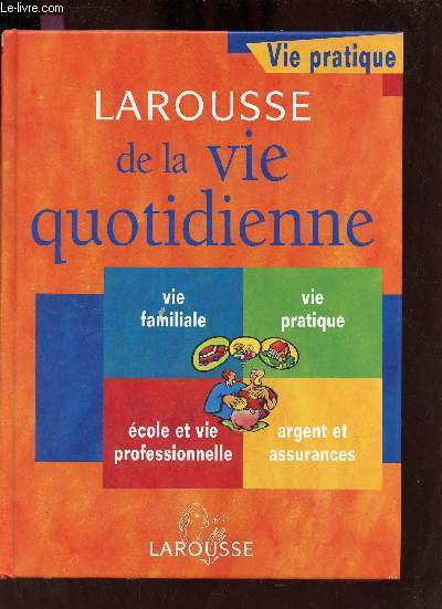 Larousse de la vie quotidienne.