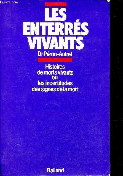 Les enterrs vivants - Histoires de morts vivants ou les incertitudes des signes de la mort.