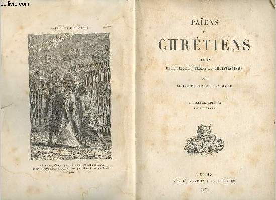 Paens et chrtiens rcits des premiers temps du christianisme - 3e dition revue et corrige.