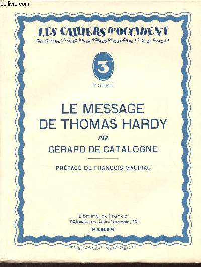 Le message de Thomas Hardy - Collection les cahiers d'occident n3 2e srie - Exemplaire n447 sur papier d'alfa navarre.