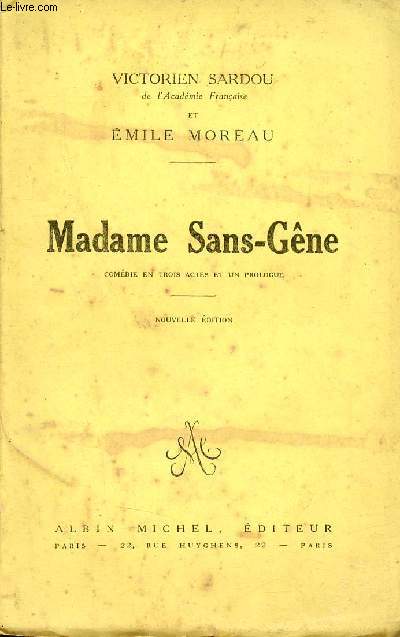 Madame Sans-Gne comdie en trois actes et un prologue - Nouvelle dition.