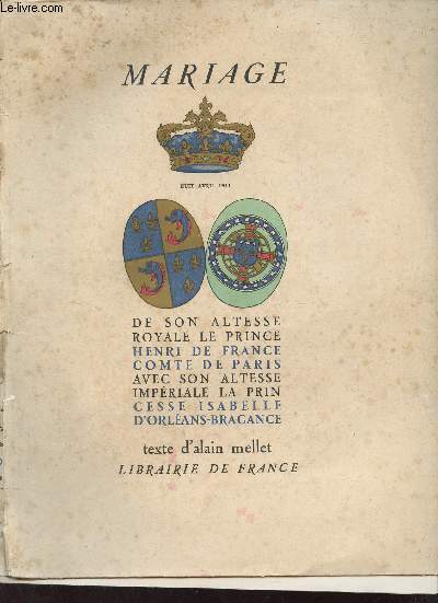 Mariage de son Altesse Royale le Prince Henri de France Comte de Paris avec son Altesse Impriale la Princesse Isabelle d'Orlans-Bragance.