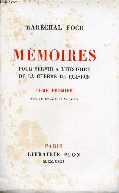 Mmoires pour servir  l'histoire de la guerre de 1914-1918 - Tome premier - Exemplaire de l'dition originale.