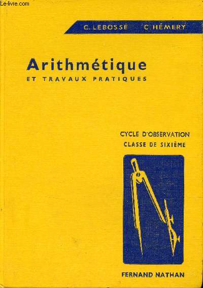 Arithmétique et travaux pratique - Classe de sixième des Lycées et des Collèges d'Enseignement général - Programme de 1957.