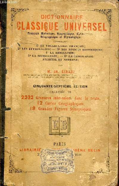 Dictionnaire classique universel franais, historique, biographique, mythologie, gographique et tymologique - 57e dition.