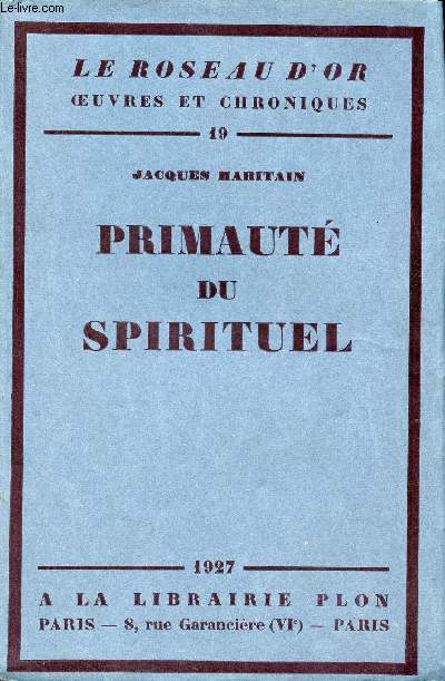 Primauté du spirituel - Collection le Roseau d'Or oeuvres et chroniques n°19 - Exemplaire n°1154 sur papier d'alfa.