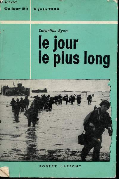 Le jour le plus long 6 juin 1944.