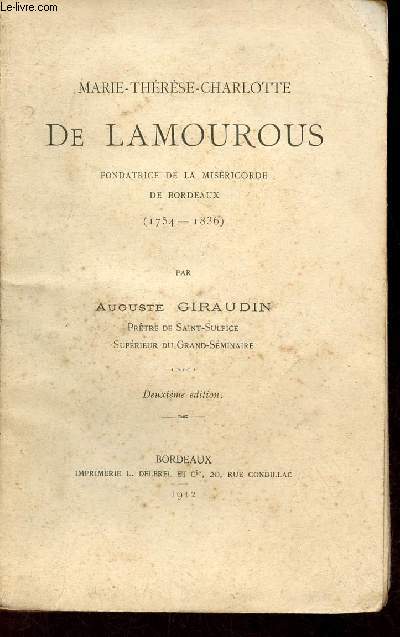 Marie-Thrse-Charlotte de Lamourous fondatrice de la misricorde de Bordeaux 1754-1836 - 2e dition.