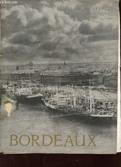 Bordeaux images de la Gironde - Collection Richesses de France.