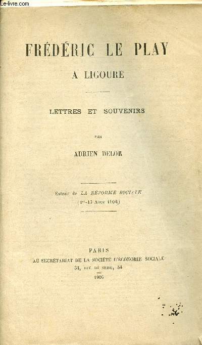 Frdric le Play  Ligoure - Lettres et souvenirs - Extrait de la rforme sociale 1er-16 aout 1906.