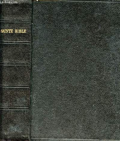La Sainte Bible qui comprend l'ancien et le nouveau testament traduits sur les textes originaux hbreu et grec - Nouvelle dition revue.