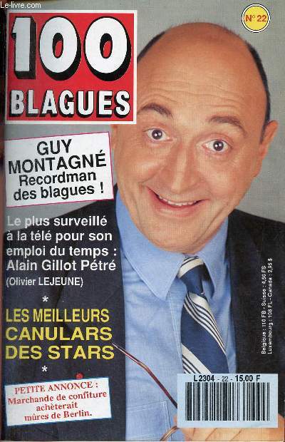 100 blagues n22 - L'actualit vue par Olivier Lejeune - faites vos jeux - blagues en vrac - Guy Montagn - elles sont raides - blagues en vrac - Armand Isnard - l'insolite chez les stars - messages personnels - faits-divers - concours des lecteurs etc.