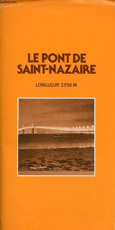 Plaquette : Le Pont de Saint-Nazaire longueur 3356m.