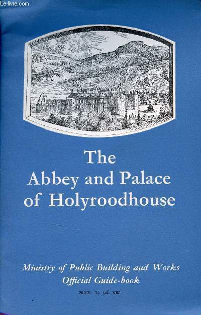 The Abbey and Palace of Holyroodhouse Edinburgh.