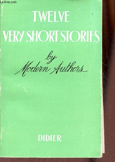 Twelve very short stories by Modern authors.