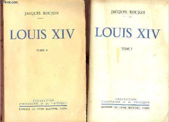 Louis XIV - En deux tomes - Tomes 1 + 2 - Collection d'histoire et de critique.