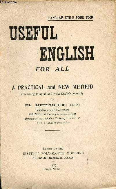 L'anglais utile pour tous - Useful english for all a practical and new method of learning to speak and write english correctly.