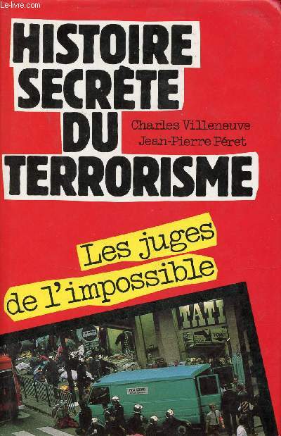 Histoire secrte du terrorisme - Les juges de l'impossible.