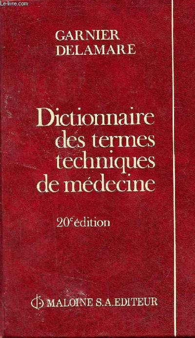 Dictionnaire des termes techniques de mdecine - 20e dition.