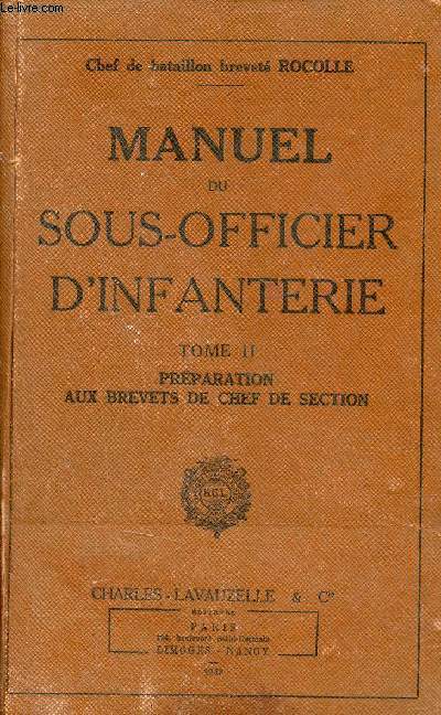 Manuel du sous-officier d'infanterie - Chef de bataillon brevet Rocolle - Tome 2 : Prparation aux brevets de chef de section.