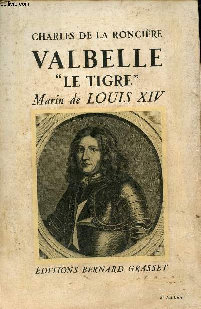 Valbelle le tigre Marin de Louis XIV.
