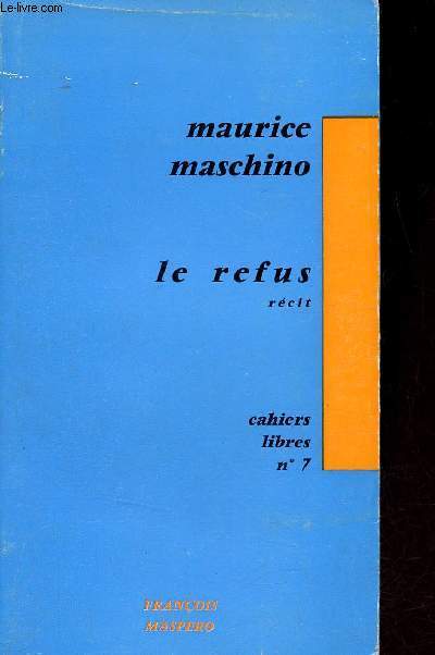 Le refus - Rcit - Collection cahiers libres n7.