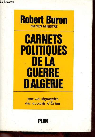 Carnets politiques de la guerre d'Algrie par un signataire des accords d'Evian + envoi de l'auteur.