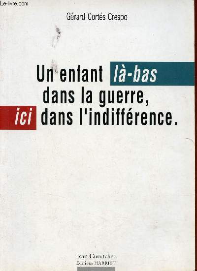 Un enfant, l-bas dans la guerre, ici dans l'indiffrence ...