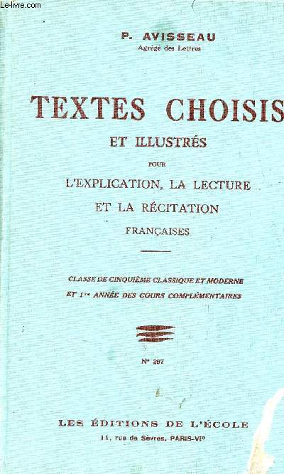 Textes choisis et illustrs pour l'explication, la lecture et la rcitation franaises - Classes de cinquime classique et moderne n297.