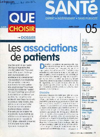 Que choisir sant n05 avril 2007 - Enfants attention aux huiles essentielles - cholestrol  qui profitent les mdicaments ? - les associations de patients - perte d'audition j'ai retrouv une qualit de vie magique - Champix une utilit etc.