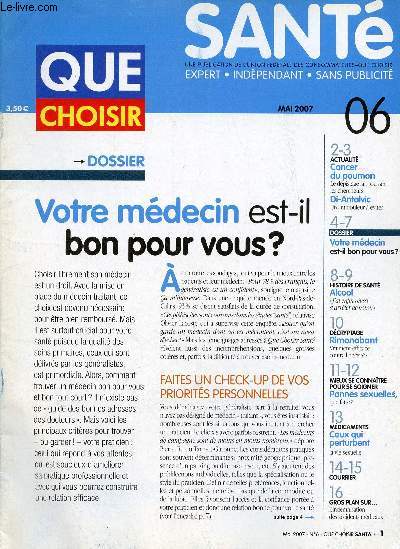 Que choisir sant n06 mai 2007 - Cancer du poumon le dpistage fait tousser les chercheurs - Di-Antalvic un antidouleur  viter - votre mdecin est il bon pour vous ? - Alcool j'ai enfin russi  arrter de boire - Rimonabant vraiment efficace etc.