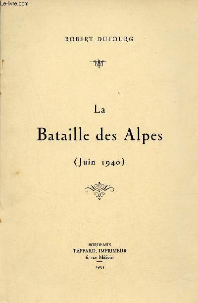 La Bataille des Alpes juin 1940.