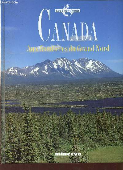 Canada aux frontires du Grand Nord.