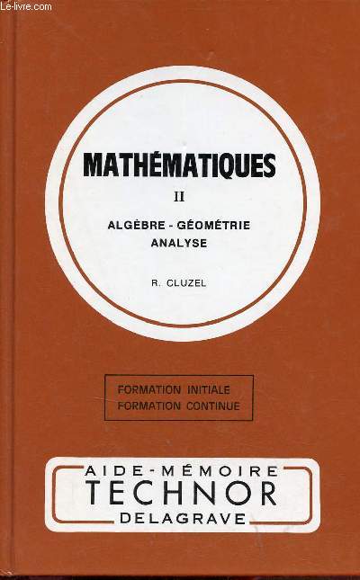 Mathmatiques - Tome 2 : Algbre, gomtrie, analyse - Collection Techniques et Normalisation.