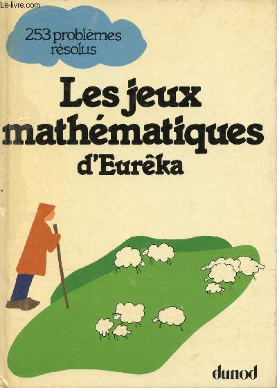 Les jeux mathmatiques d'Eurka - 253 problmes rsolus.